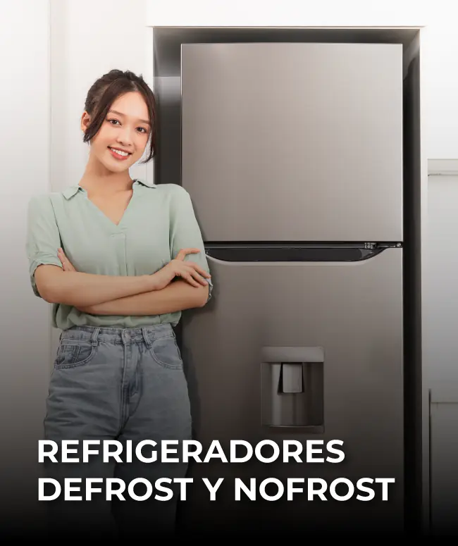 Refrigeradores Defrost y NoFrost